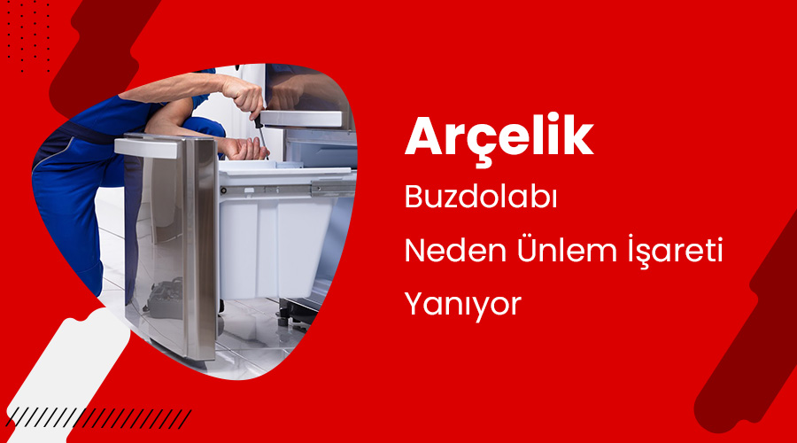 Arçelik Buzdolabı Neden Ünlem İşareti Yanıyor