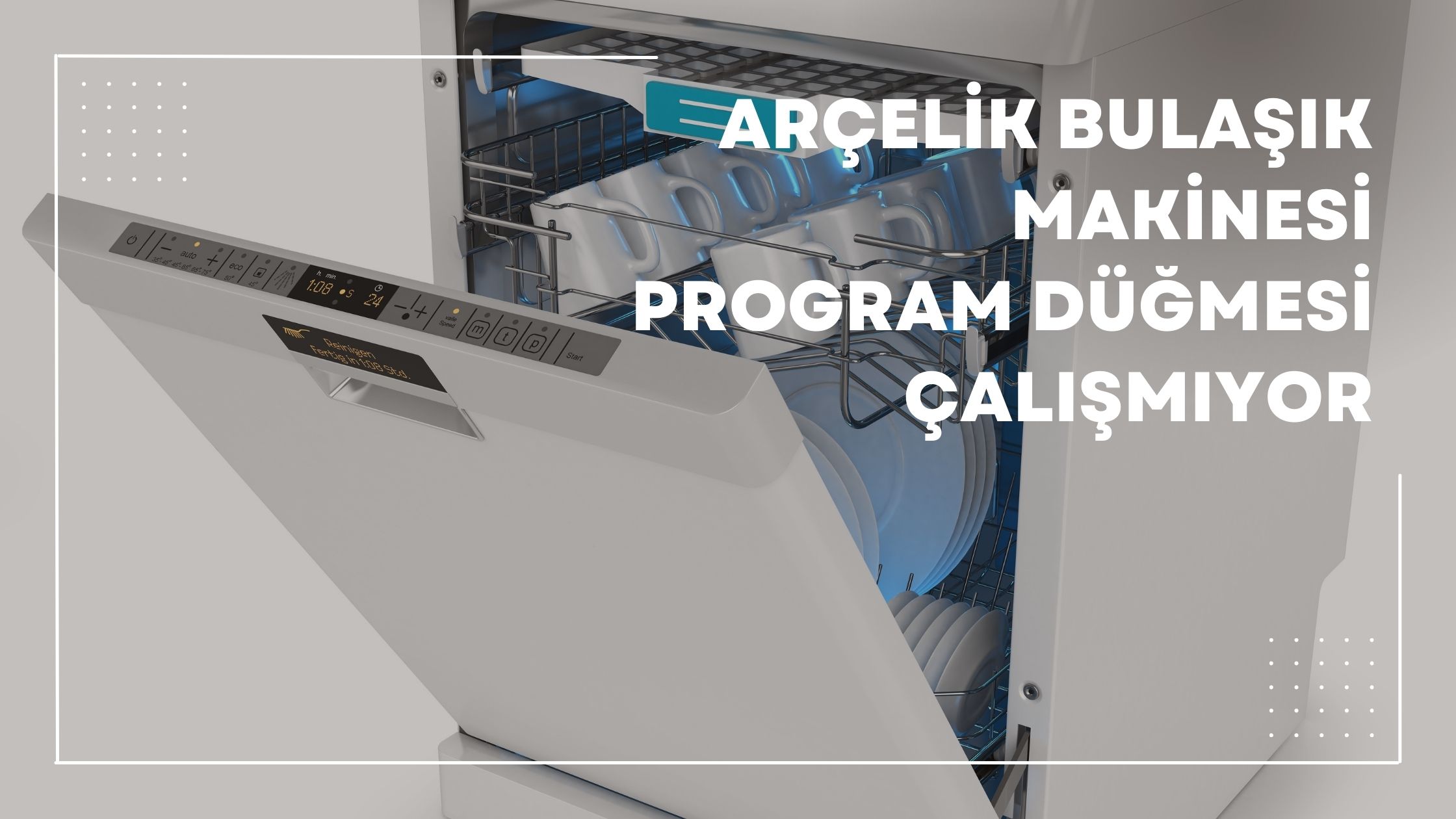 Arçelik Bulaşık Makinesi Program Düğmesi Çalışmıyor