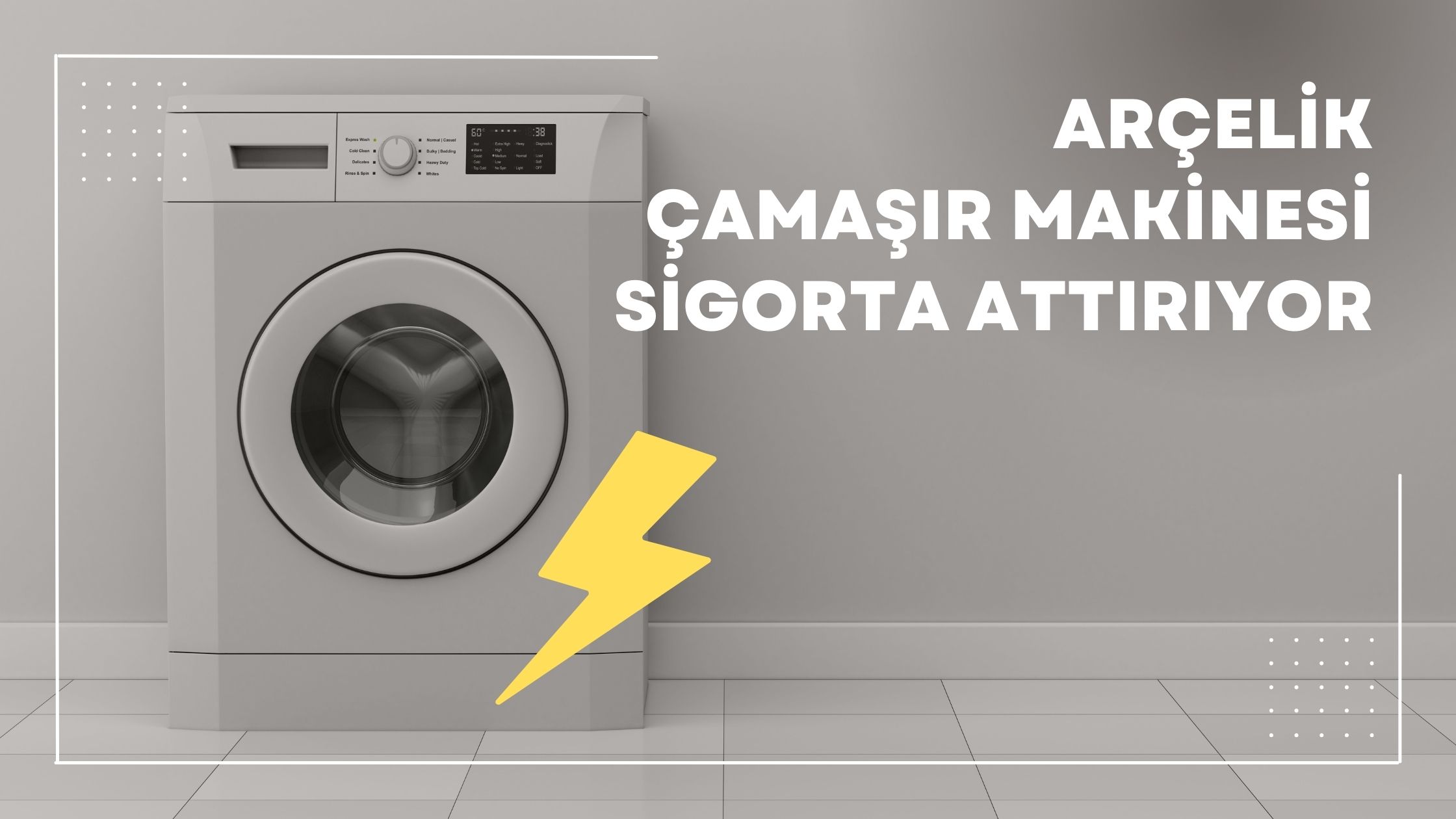Arçelik Çamaşır Makinesi Sigorta Attırıyor