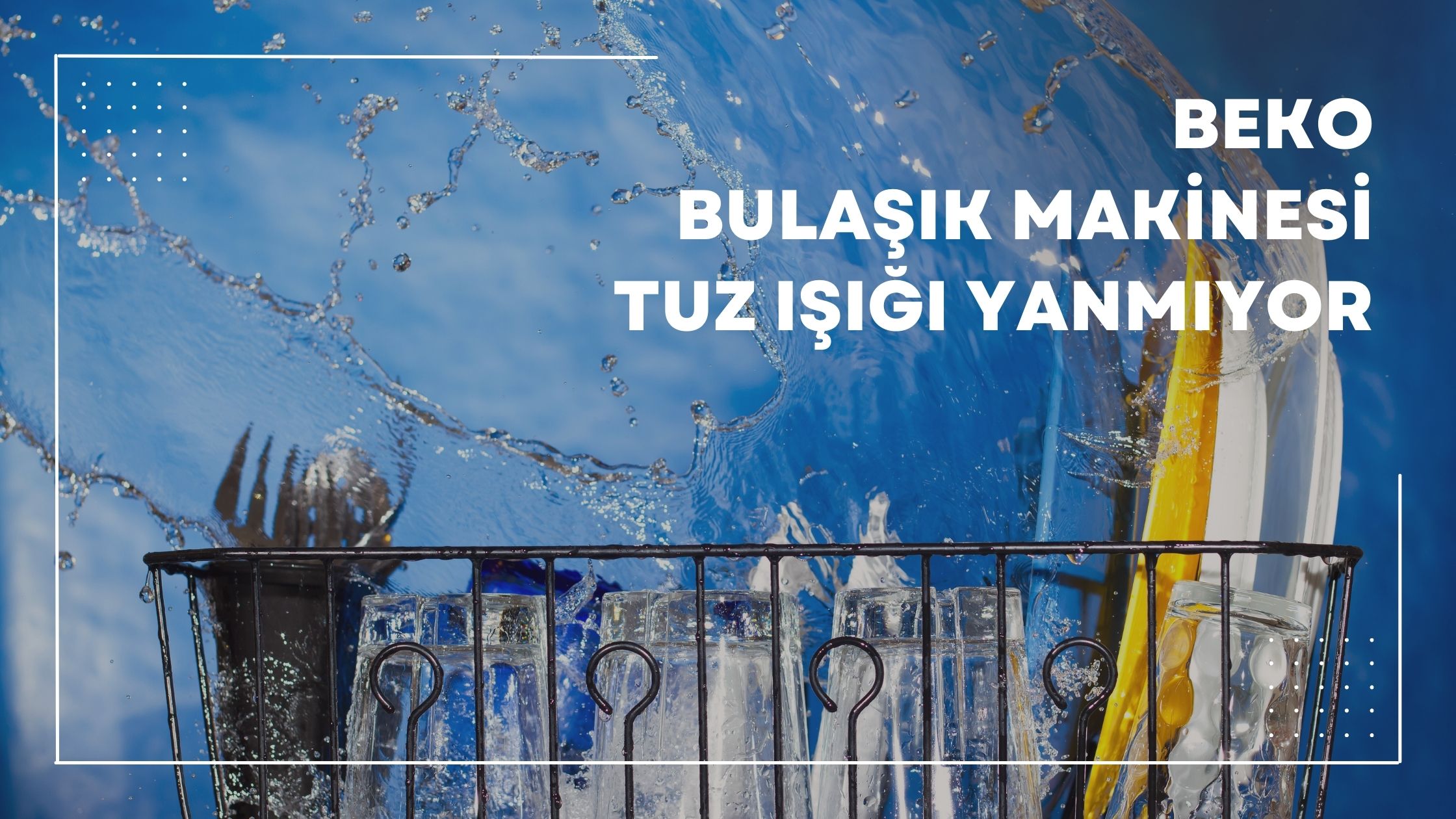 Beko Bulaşık Makinesi Tuz Işığı Yanmıyor