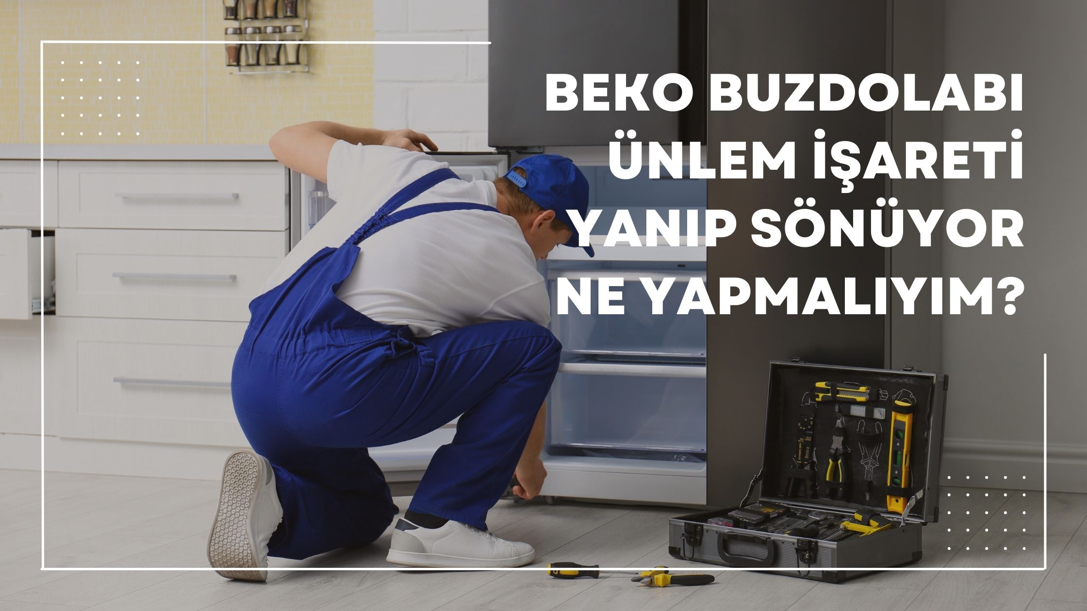 Beko Buzdolabı Ünlem İşareti Yanıp Sönüyor Ne Yapmalıyım