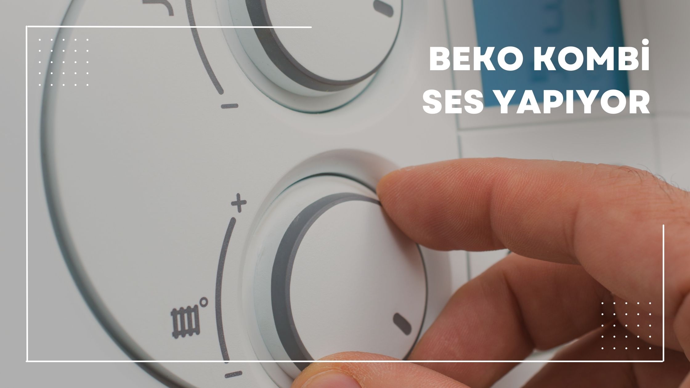 Beko Kombi Ses Yapıyor