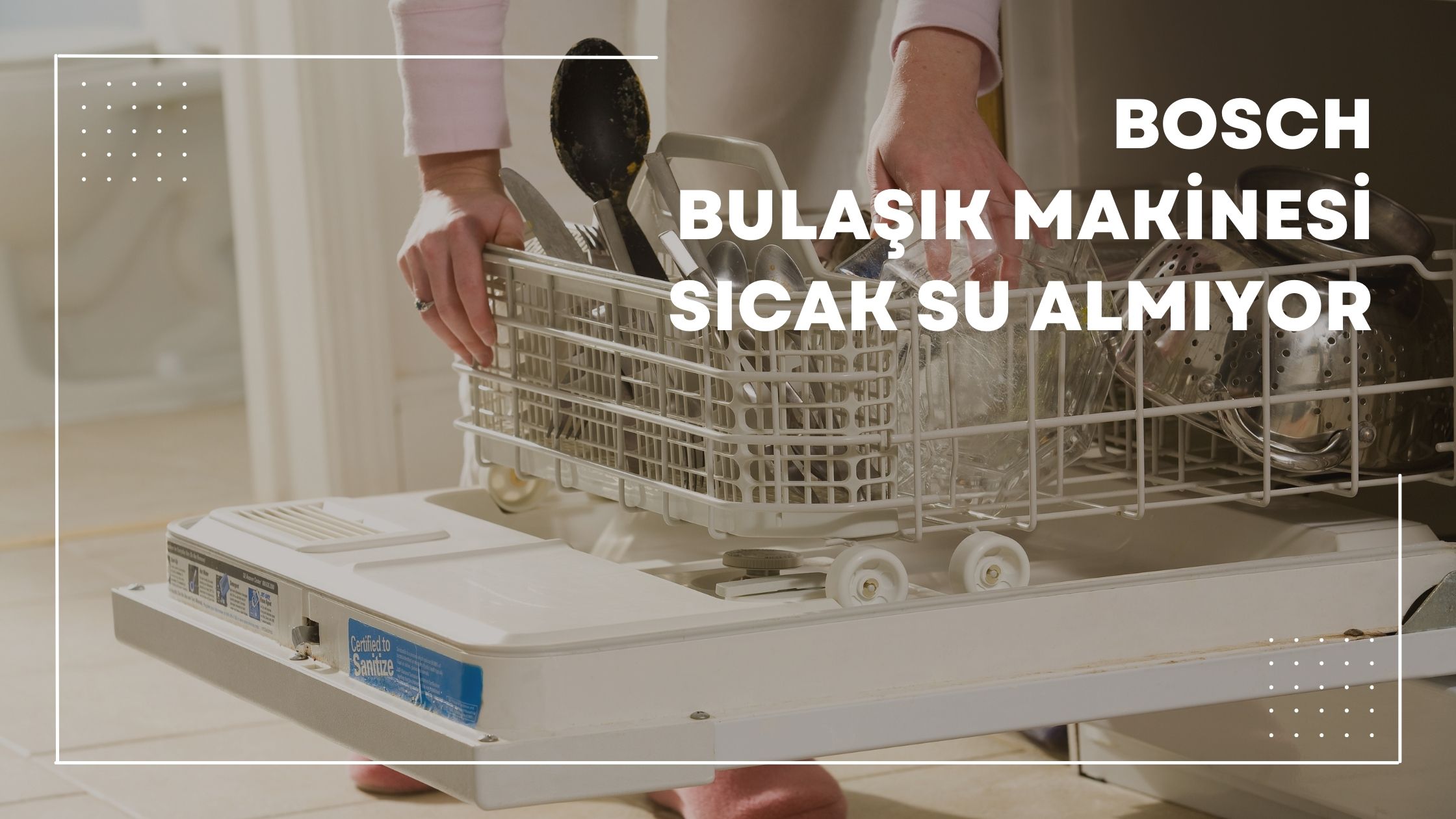 Bosch Bulaşık Makinesi Sıcak Su Almıyor