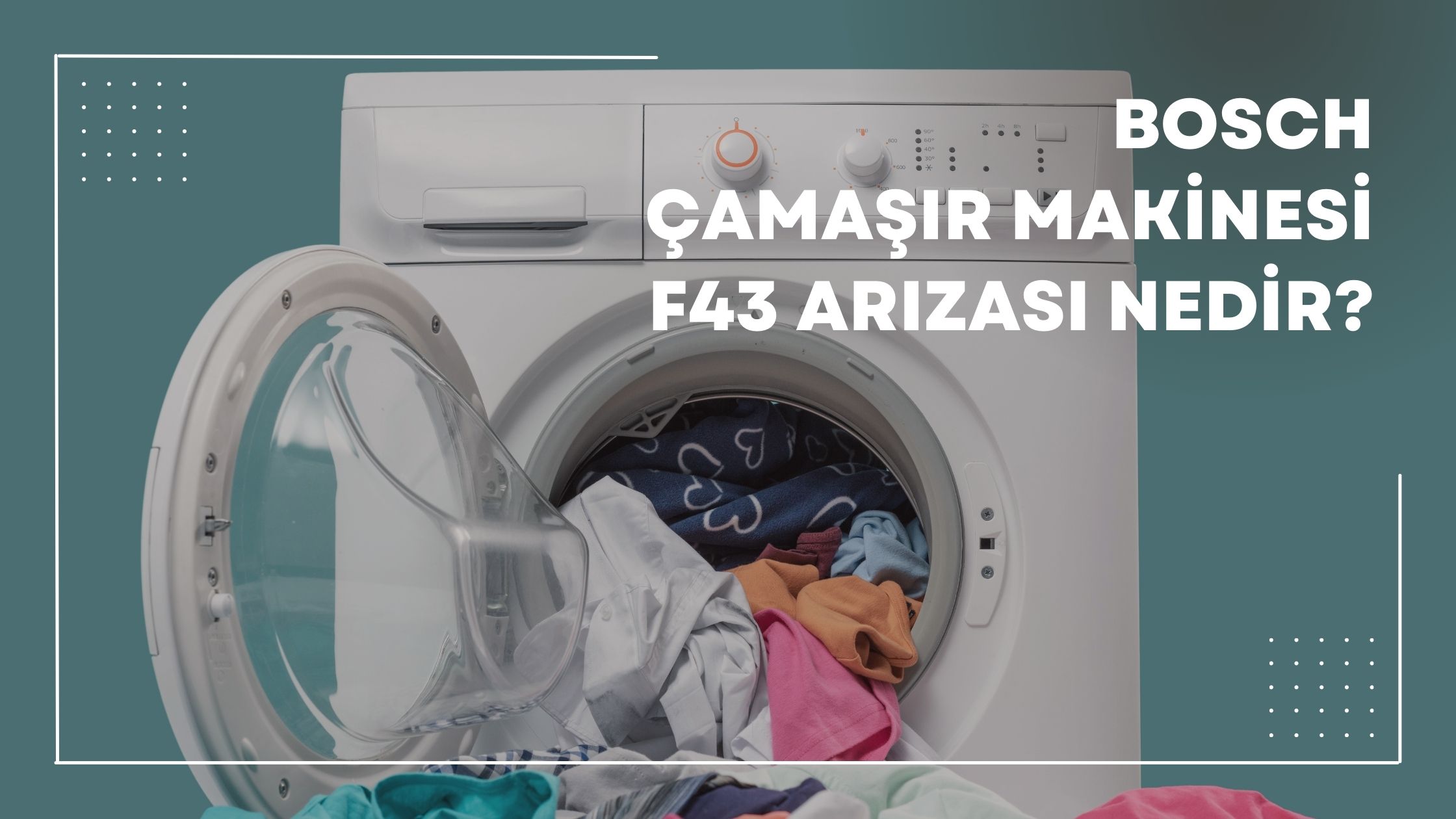 Bosch Çamaşır Makinesi F43 Arızası Nedir