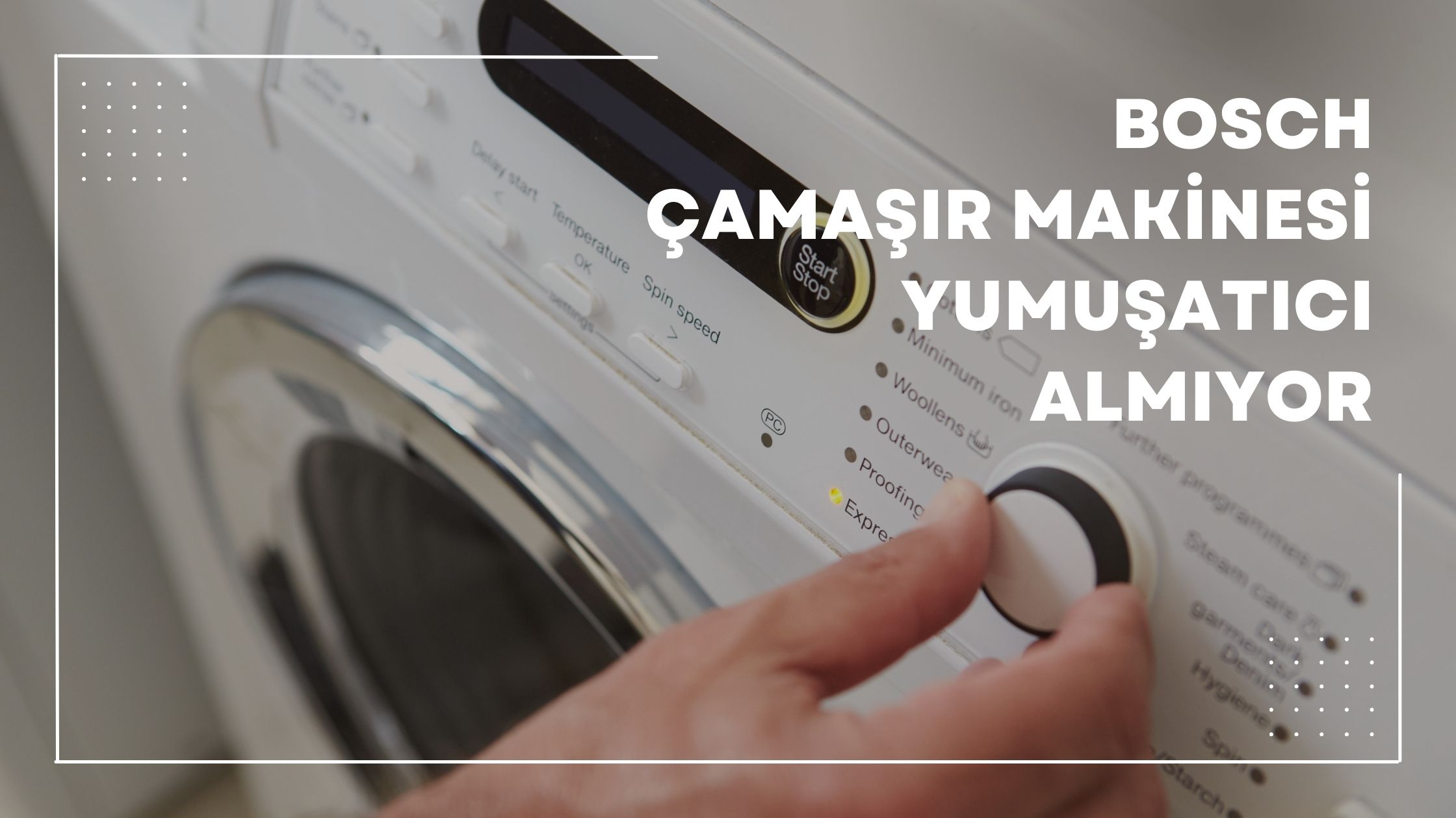 Bosch Çamaşır Makinesi Yumuşatıcı Almıyor