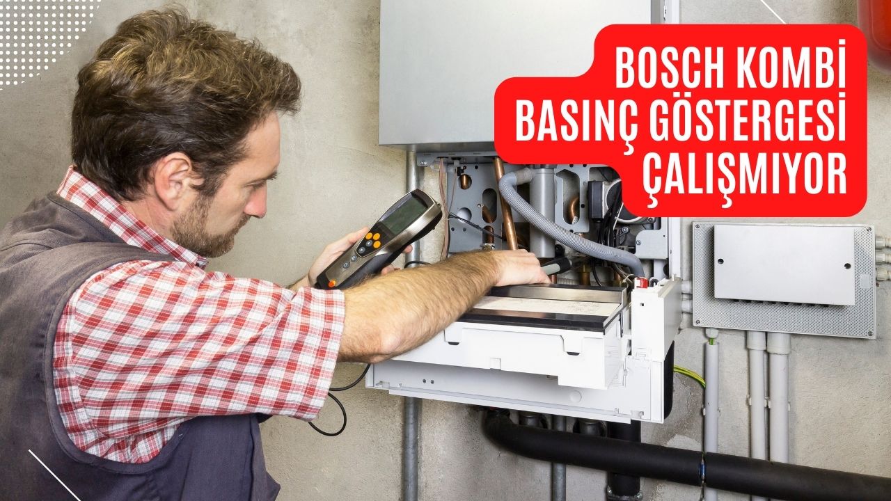 Bosch Kombi Basınç Göstergesi Çalışmıyor