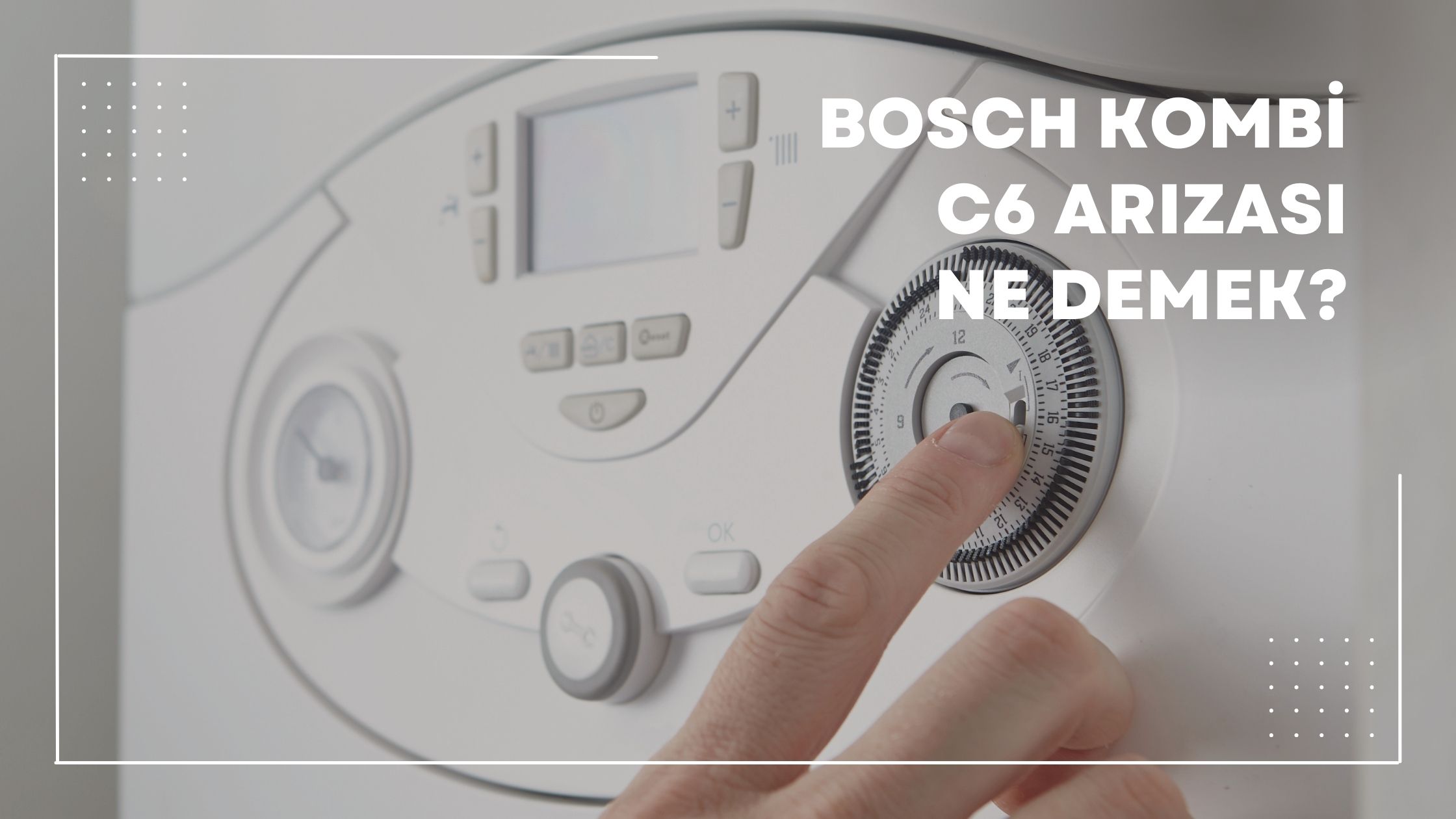 Bosch Kombi C6 Arızası Ne Demek