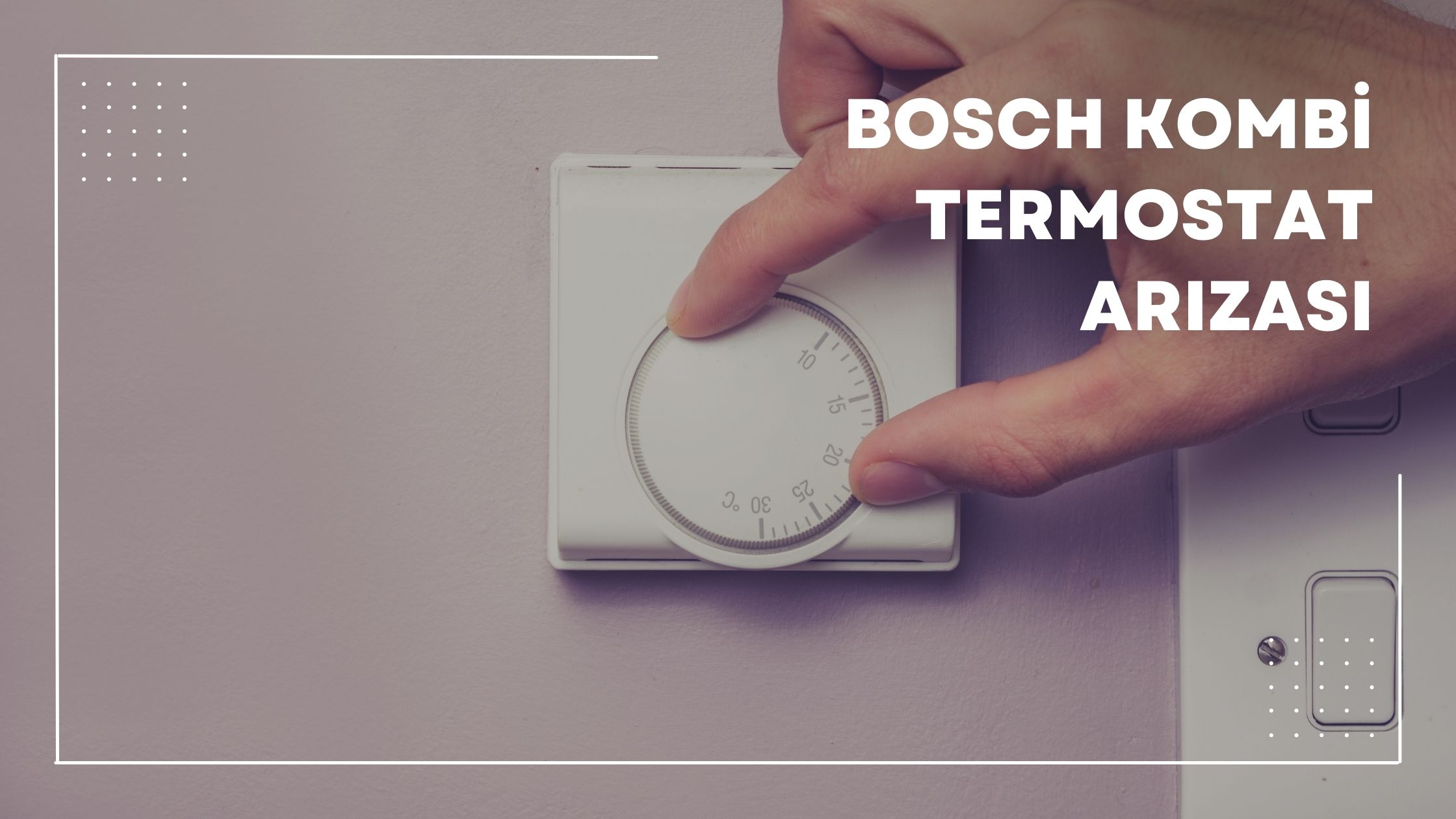 Bosch Kombi Termostat Arızası
