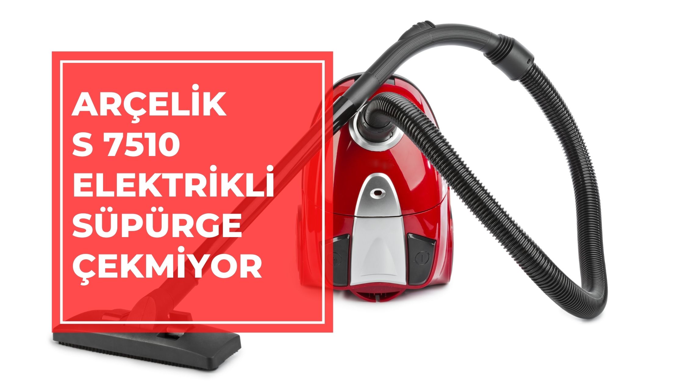 Arçelik 2000w S 7510 Elektrikli Süpürge Çekmiyor