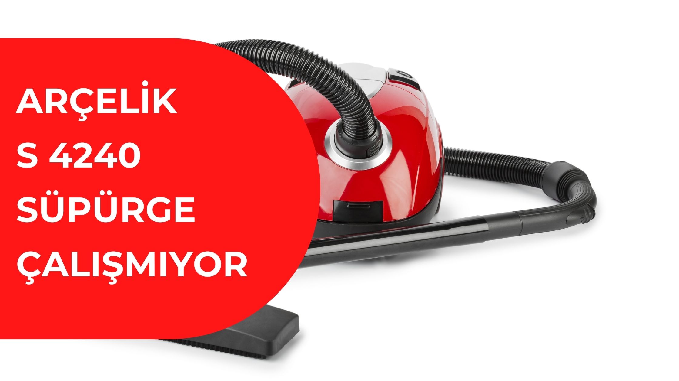 arçelik s 4240 süpürge çalışmıyor