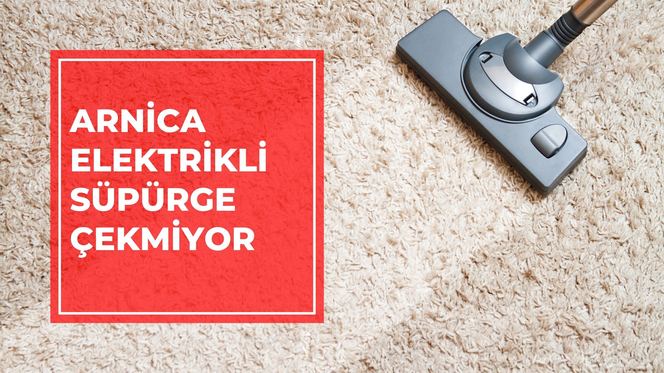 Arnica Elektrikli Süpürge Çekmiyor