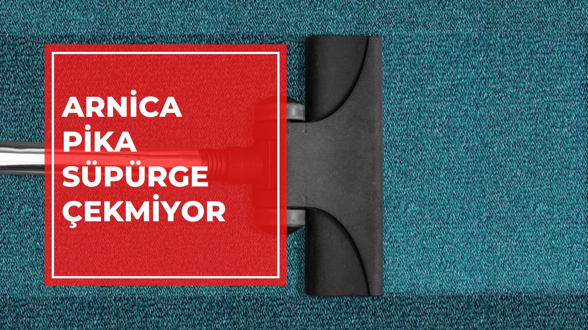 Arnica Pika Süpürge Çekmiyor