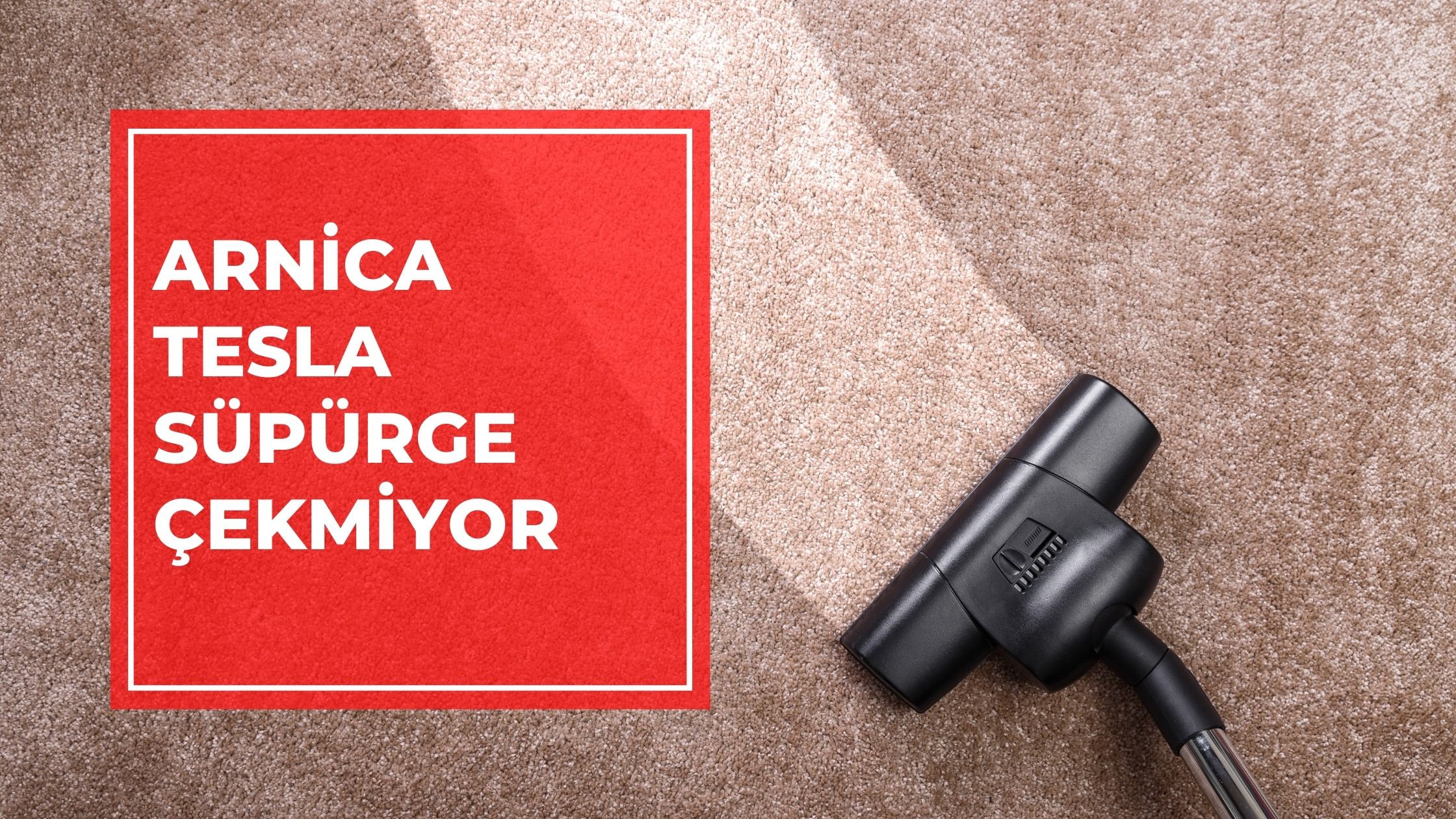 Arnica Tesla Süpürge Çekmiyor