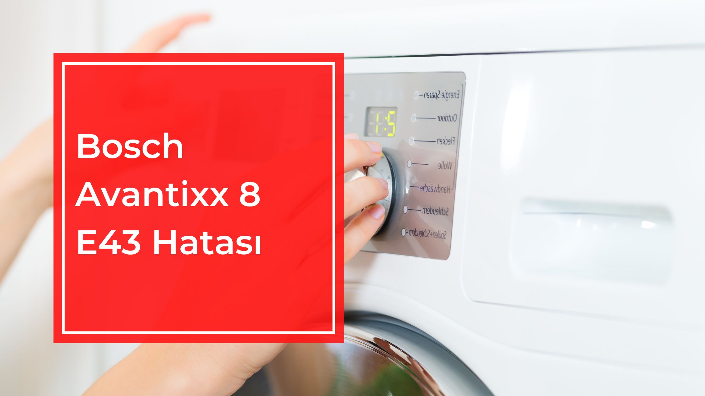 Bosch Avantixx 8 E43 Hatası