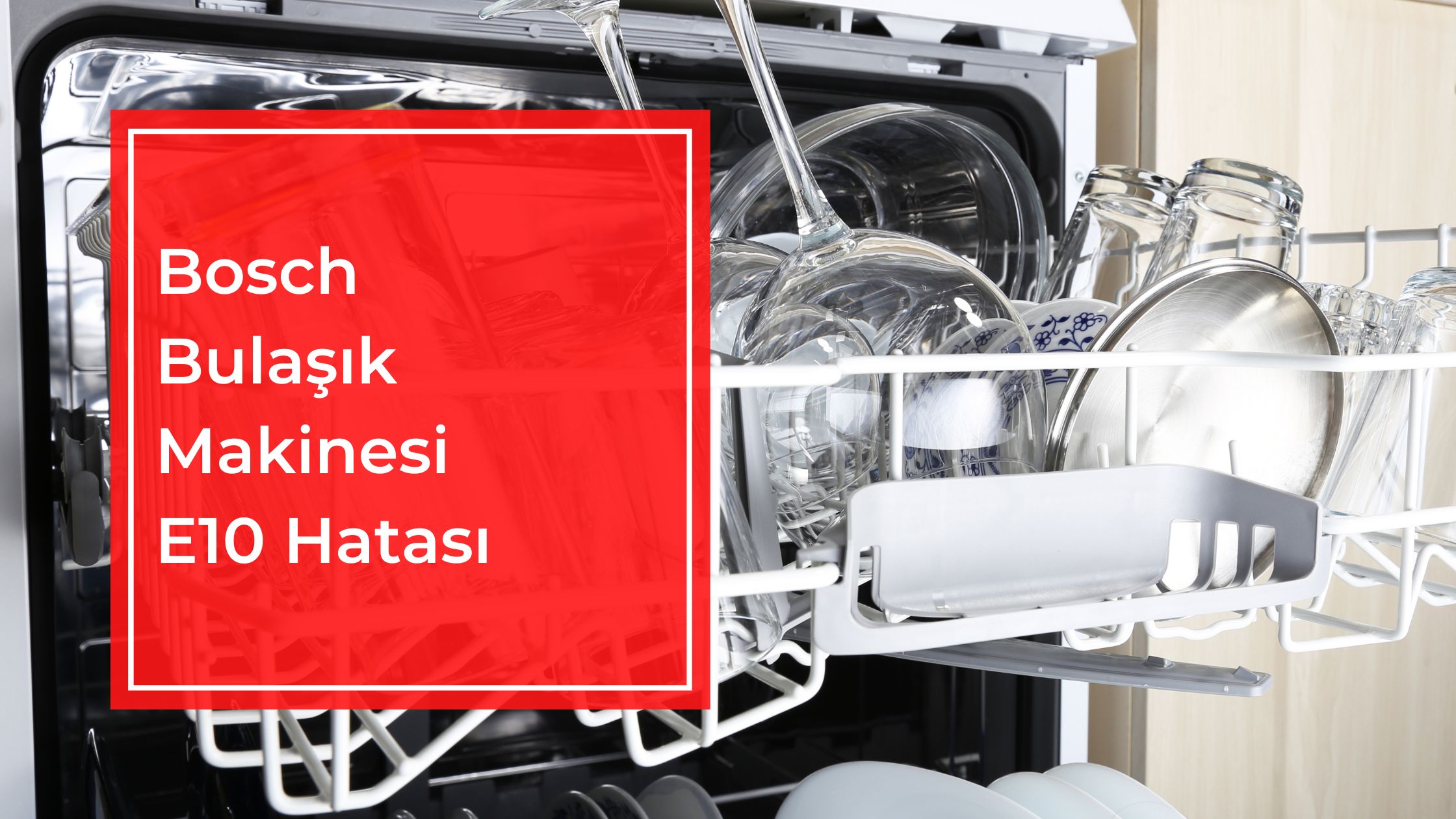 Bosch Bulaşık Makinesi E10 Hatası