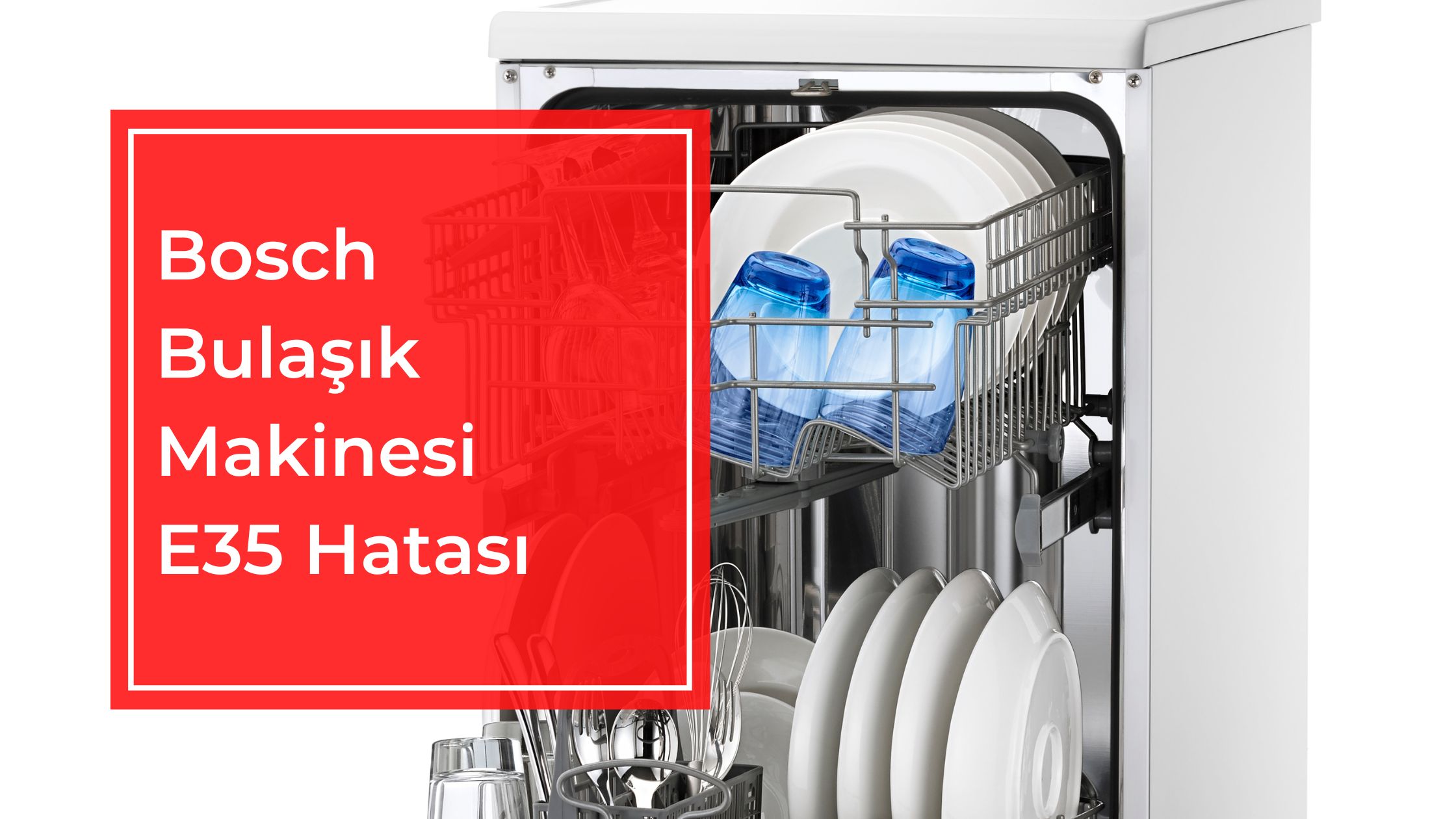 Bosch Bulaşık Makinesi E35 Hatası