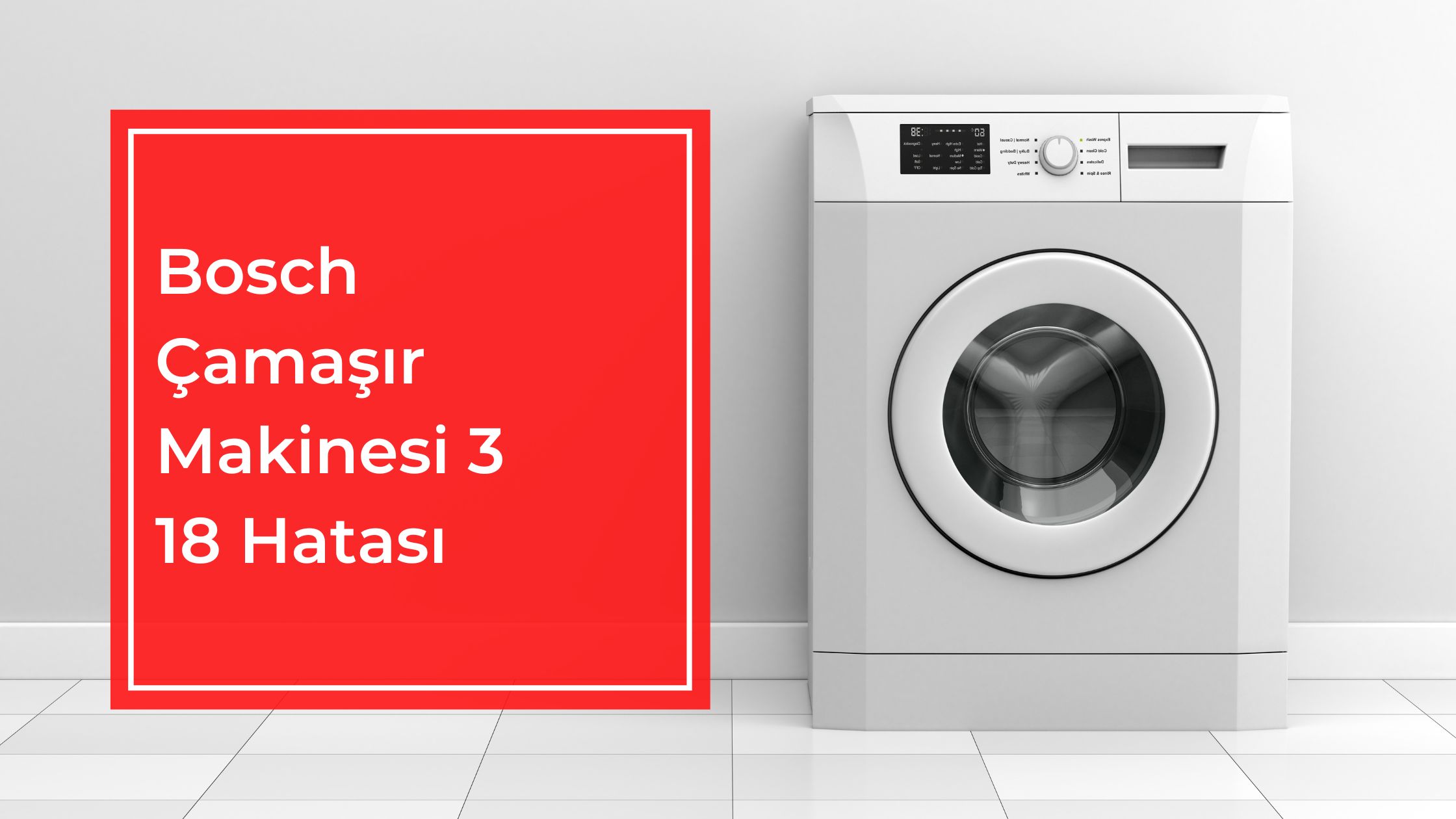 bosch çamaşır makinesi 3 18 hatası
