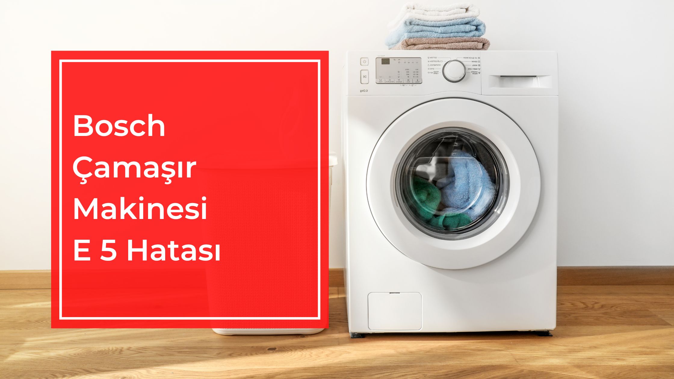 Bosch Çamaşır Makinesi E 5 Hatası
