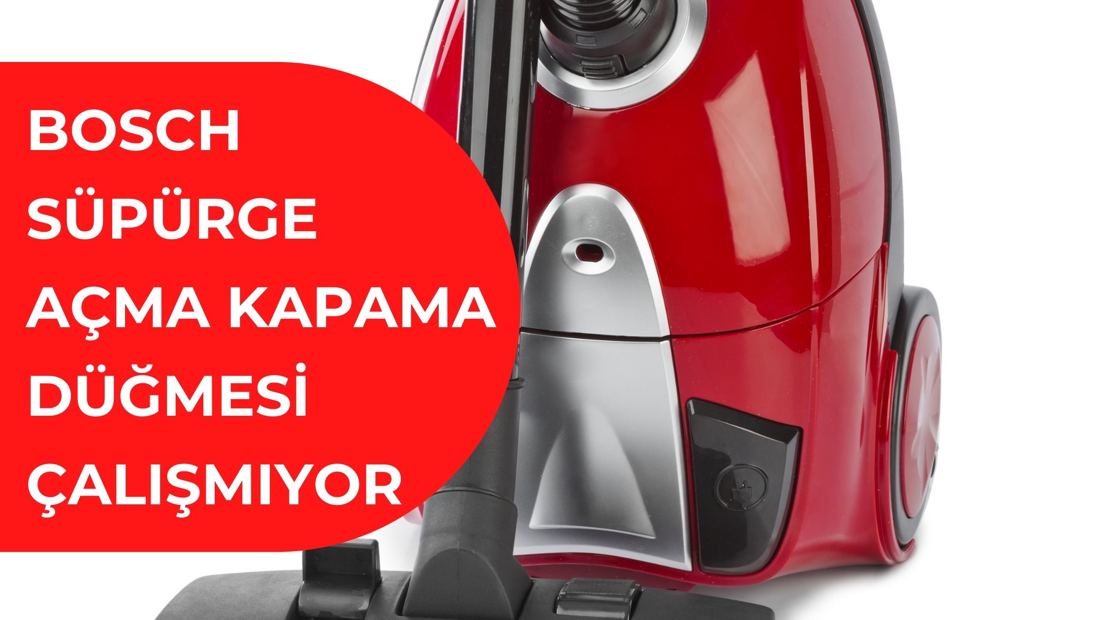 Bosch Elektrikli Süpürge Açma Kapama Düğmesi Çalışmıyor