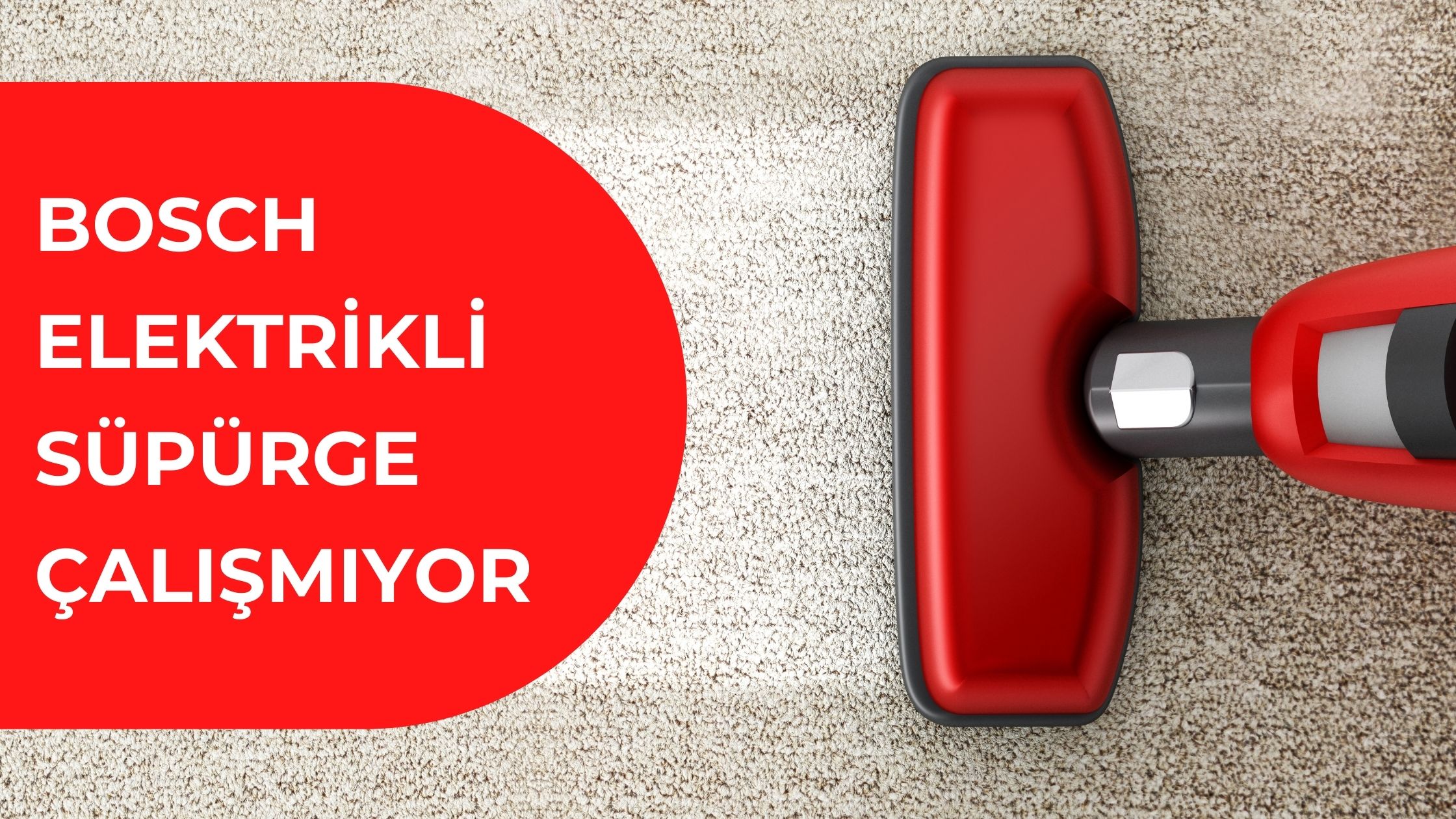 Bosch Elektrikli Süpürge Çalışmıyor