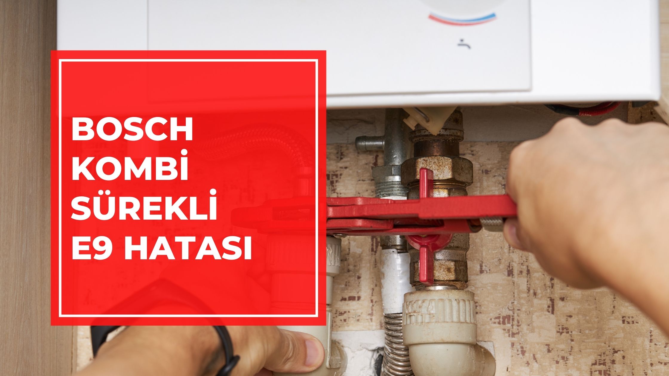 Bosch Kombi Sürekli E9 Hatası