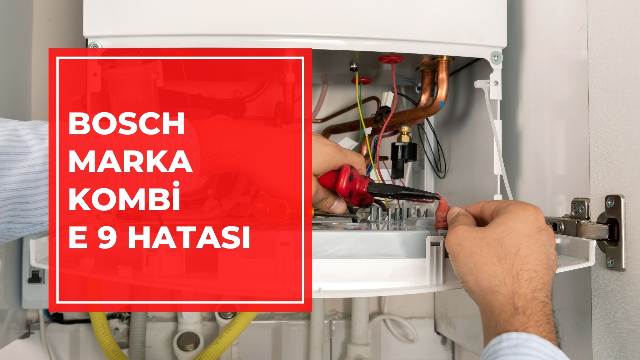 Bosch Marka Kombi E 9 Hatası