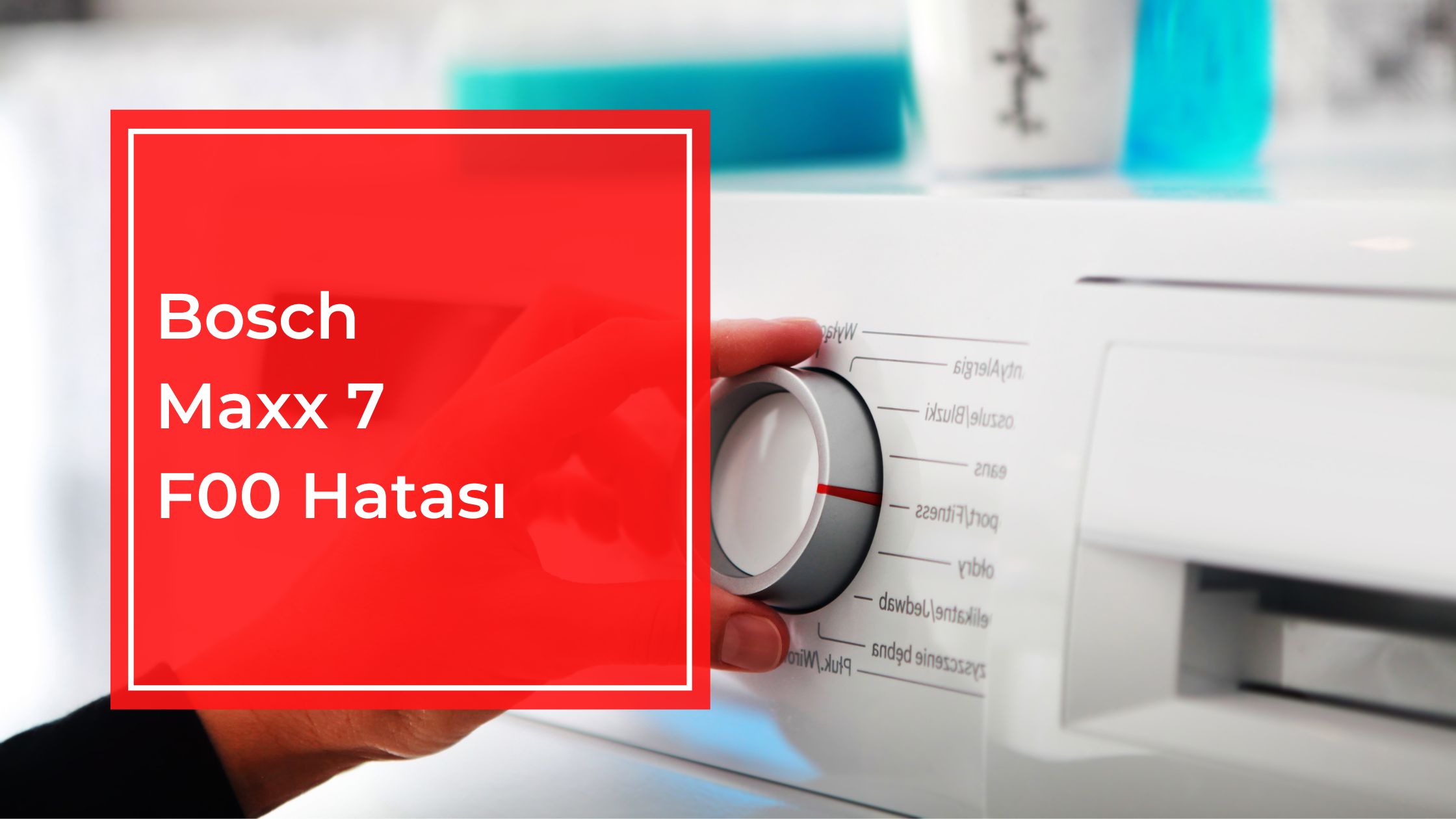 Bosch Maxx 7 f00 Hatası