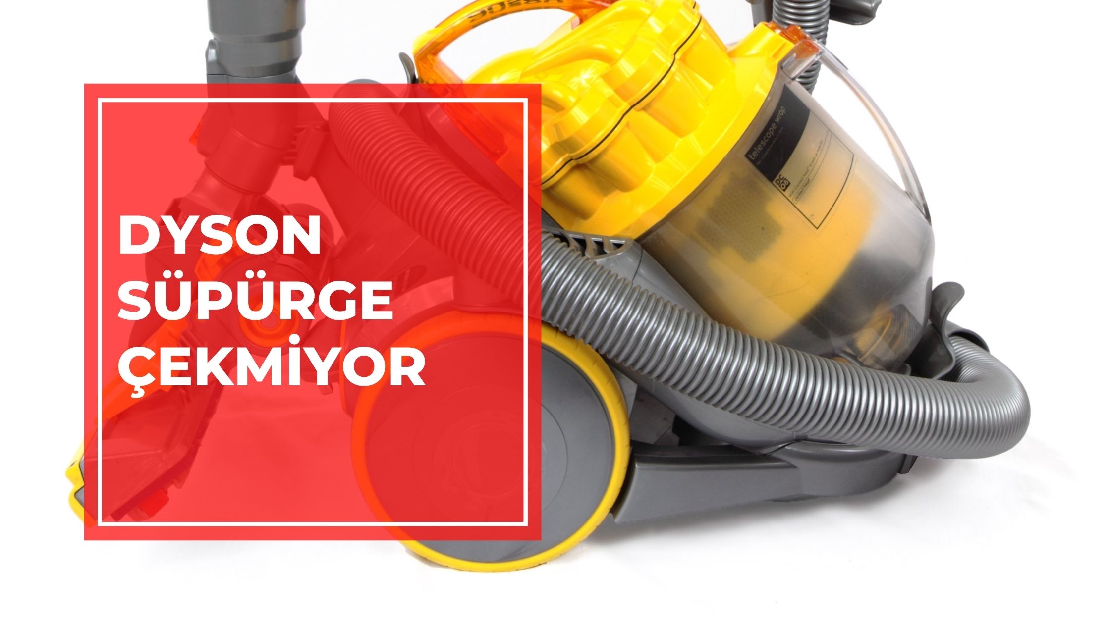 Dyson Süpürge Çekmiyor