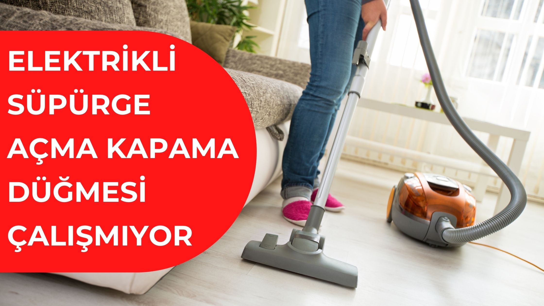 Elektrikli Süpürge Açma Kapama Düğmesi Çalışmıyor