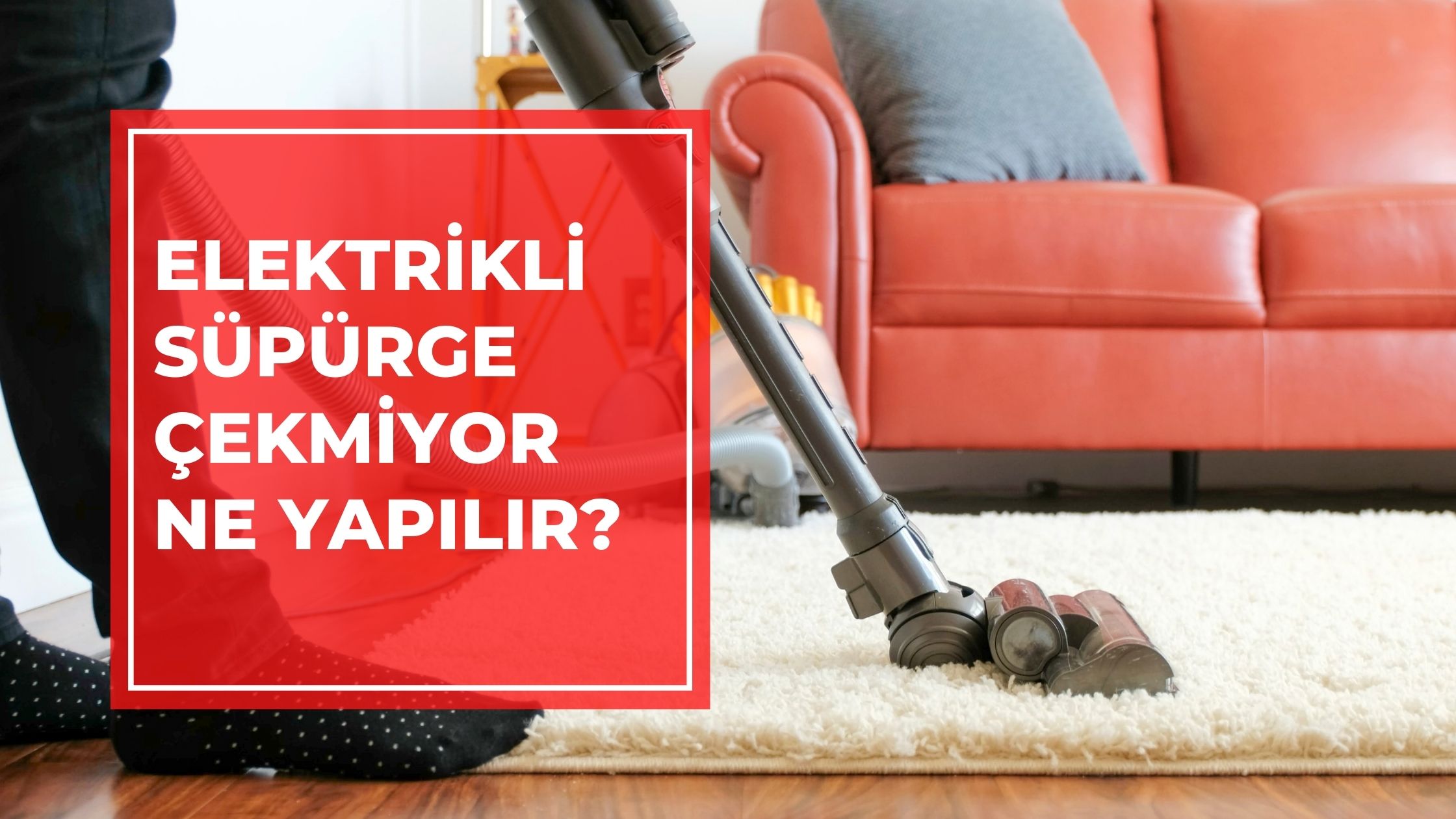 Elektrikli Süpürge Çekmiyor Ne Yapılır