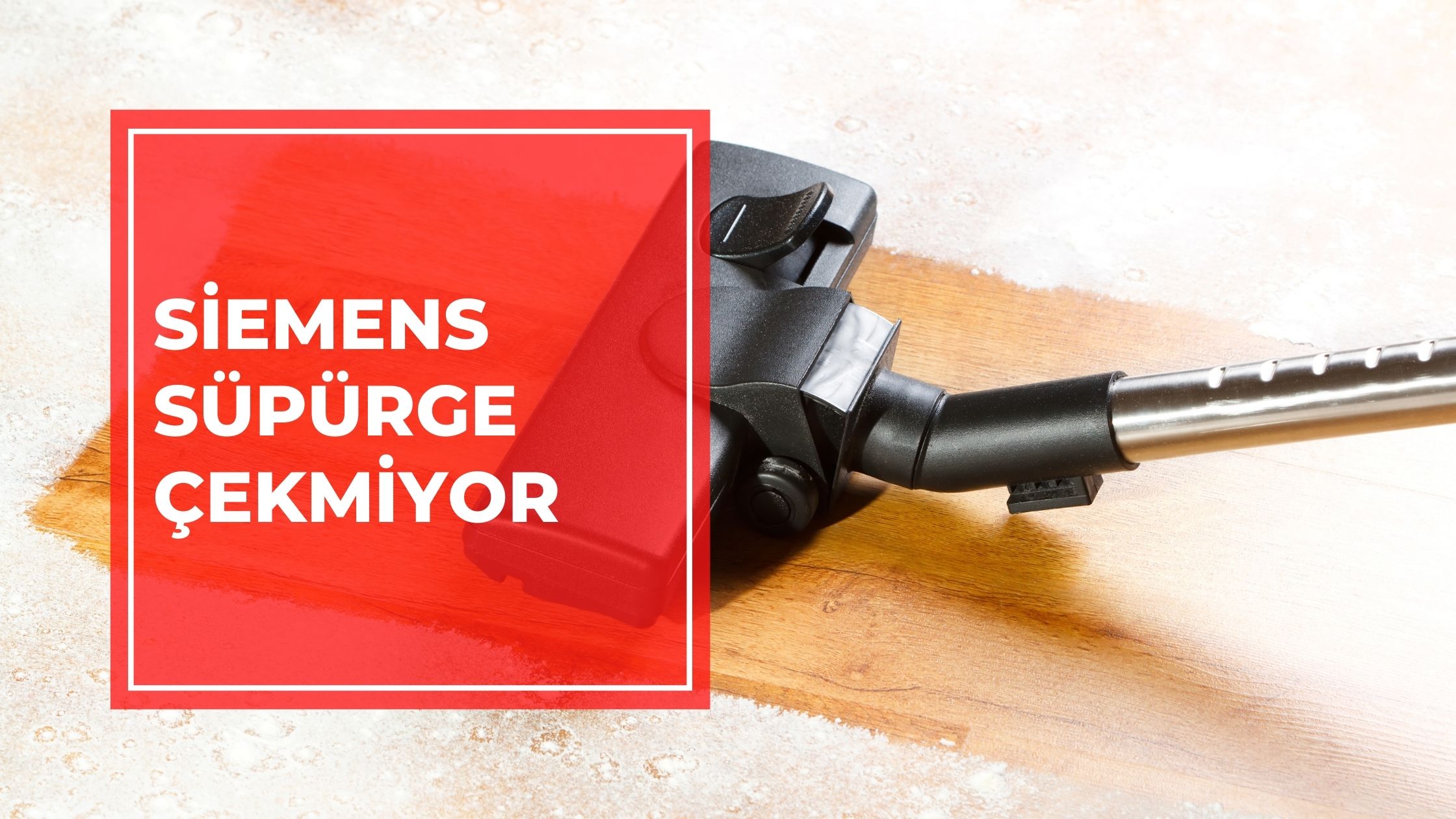 Siemens Süpürge Çekmiyor