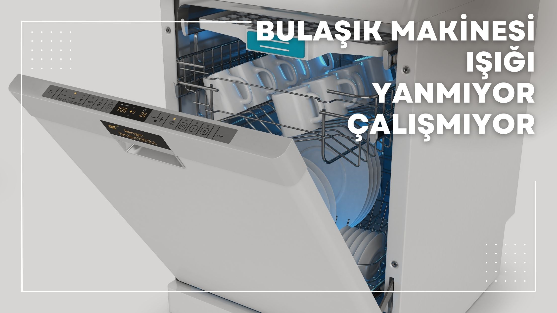 Bulaşık Makinesi Işığı Yanmıyor-Çalışmıyor